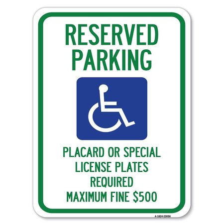 SIGNMISSION Reserved Parking Placard or Special License Plates Required Maximum Fine $500 Aluminum, A-1824-23056 A-1824-23056